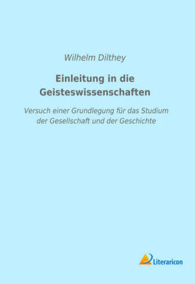 Dilthey |  Einleitung in die Geisteswissenschaften | Buch |  Sack Fachmedien