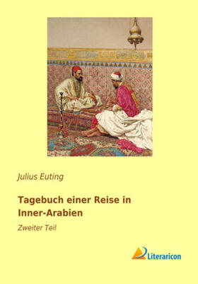 Euting |  Tagebuch einer Reise in Inner-Arabien | Buch |  Sack Fachmedien