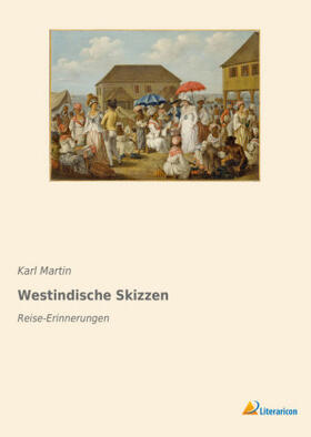 Martin |  Westindische Skizzen | Buch |  Sack Fachmedien