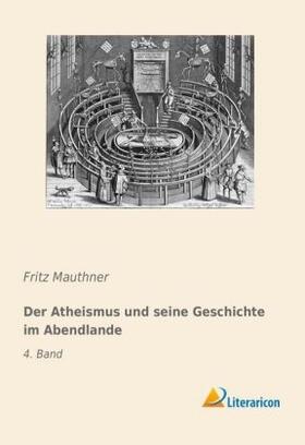 Mauthner |  Der Atheismus und seine Geschichte im Abendlande | Buch |  Sack Fachmedien