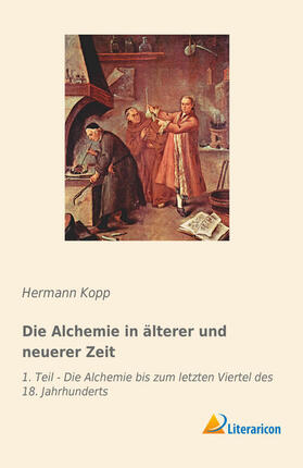 Kopp |  Die Alchemie in älterer und neuerer Zeit | Buch |  Sack Fachmedien