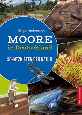 Hedemann |  Moore in Deutschland - Schatzkisten der Natur | Buch |  Sack Fachmedien