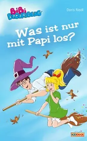 Riedl |  Bibi Blocksberg - Was ist nur mit Papi los? | eBook | Sack Fachmedien