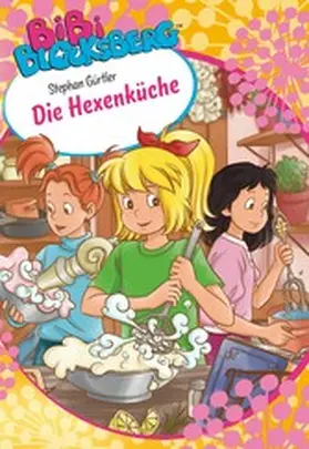 Gürtler |  Bibi Blocksberg - Die Hexenküche | eBook | Sack Fachmedien