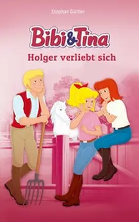 Gürtler |  Bibi & Tina - Holger verliebt sich | eBook | Sack Fachmedien