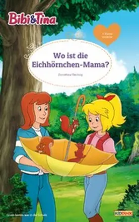 Flechsig |  Bibi & Tina - Wo ist die Eichhörnchen-Mama? | eBook | Sack Fachmedien