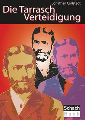 Carlstedt / Ullrich |  Die Tarrasch-Verteidigung | Buch |  Sack Fachmedien