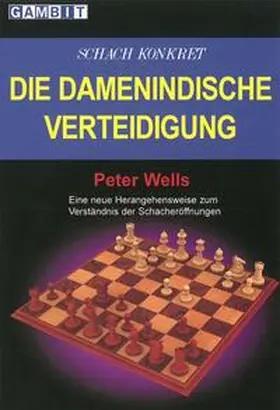 Wells |  Die Damenindische Verteidigung | Buch |  Sack Fachmedien