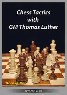 Luther |  Chess Tactics with GM Thomas Luther | Buch |  Sack Fachmedien