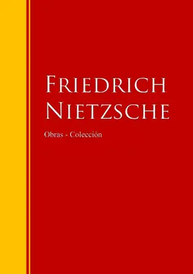 Nietzsche |  Obras - Colección de Friedrich Nietzsche | eBook | Sack Fachmedien