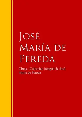 de Pereda |  Obras - Colección de José María de Pereda | eBook | Sack Fachmedien