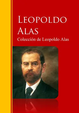 Alas |  Colección de Leopoldo Alas "Clarín" | eBook | Sack Fachmedien