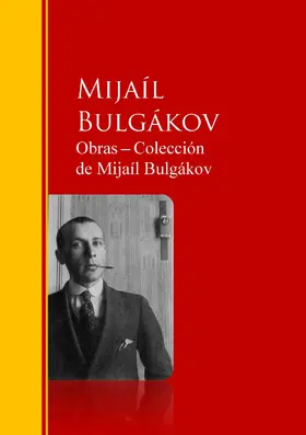Bulgákov |  Obras - Colección  de Mijaíl Bulgákov | eBook | Sack Fachmedien