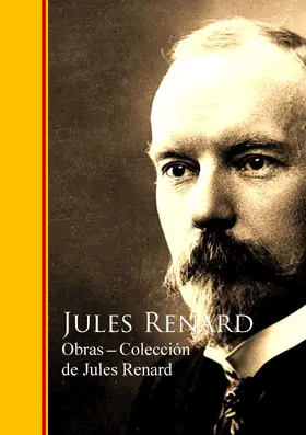 Renard |  Obras - Coleccion de Jules Renard | eBook | Sack Fachmedien