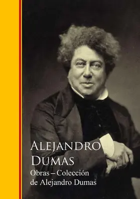 Dumas |  Obras - Colección de Alejandro Dumas | eBook | Sack Fachmedien