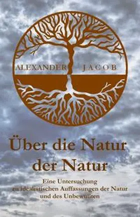 Jacob |  Über die Natur der Natur | Buch |  Sack Fachmedien