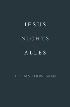 Tchividjian |  Jesus + Nichts = Alles | eBook | Sack Fachmedien