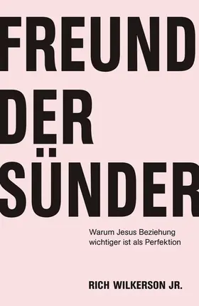 Wilkerson jr. / Wilkerson |  Freund der Sünder | eBook | Sack Fachmedien
