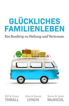 Lynch / McNicol / Thrall |  Glückliches Familienleben | Buch |  Sack Fachmedien