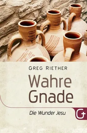 Riether |  Wahre Gnade: Die Wunder Jesu | eBook | Sack Fachmedien