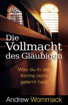 Wommack |  Die Vollmacht des Gläubigen | Buch |  Sack Fachmedien