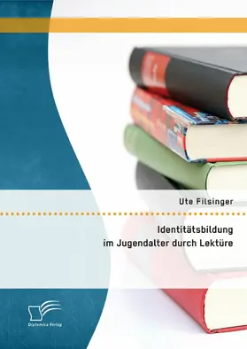 Filsinger |  Identitätsbildung im Jugendalter durch Lektüre | eBook | Sack Fachmedien