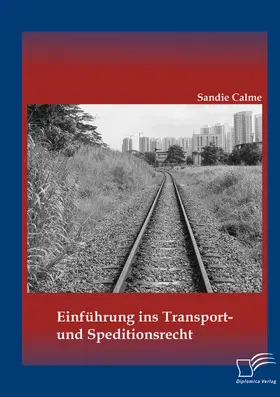 Calme | Einführung ins Transport- und Speditionsrecht | Buch | 978-3-95934-666-5 | sack.de
