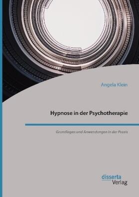 Klein |  Hypnose in der Psychotherapie. Grundlagen und Anwendungen in der Praxis | Buch |  Sack Fachmedien