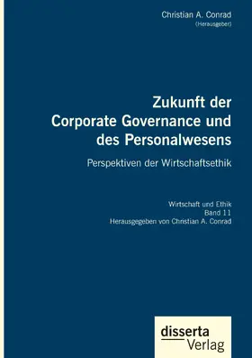 Conrad |  Zukunft der Corporate Governance und des Personalwesens. Perspektiven der Wirtschaftsethik | Buch |  Sack Fachmedien