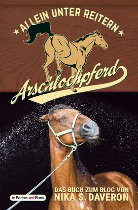Daveron |  Arschlochpferd - Allein unter Reitern | eBook | Sack Fachmedien