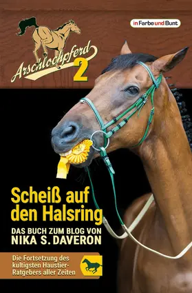 Daveron |  Arschlochpferd 2 - Scheiß auf den Halsring | eBook | Sack Fachmedien