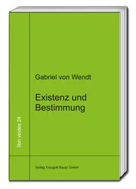 von Wendt |  Existenz und Bestimmung | Buch |  Sack Fachmedien