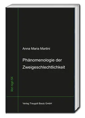 Martini / Sepp |  Phänomenologie der Zweigeschlechtlichkeit | Buch |  Sack Fachmedien