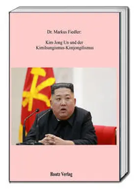 Fiedler |  Kim Jong Un | Buch |  Sack Fachmedien