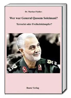 Fiedler |  Wer war Genaral Qassem Soleimani? | Buch |  Sack Fachmedien