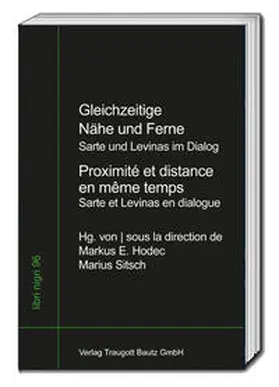 Hodec / Sitsch |  Gleichzeitige Nähe und Ferne - Jean-Paul Sartre und Emmanuel Levinas im Dialog - Proximité et distance en même temps - Jean-Paul Sartre et Emmanuel Levinas en dialogue | Buch |  Sack Fachmedien