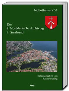 Hering |  Der 8. Norddeutscher Archivtag in Stralsund | Buch |  Sack Fachmedien
