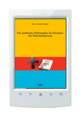Flickinger |  Die politische Philosophie im Schatten der Säkularisierung | eBook | Sack Fachmedien