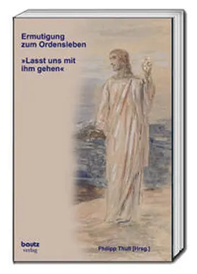 Thull |  Ermutigung zum Ordensleben | eBook | Sack Fachmedien