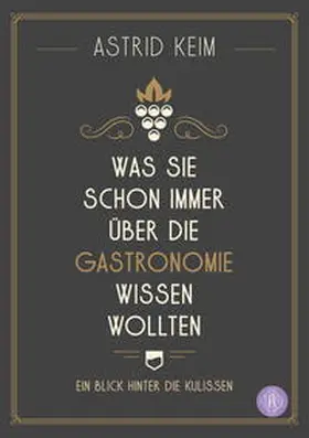 Keim |  Was Sie schon immer über die Gastronomie wissen wollten | Buch |  Sack Fachmedien