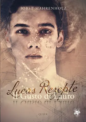 Mahrenholz |  Il Gusto di Lauro / Il Gusto di Lauro – Lucas Rezepte | eBook | Sack Fachmedien