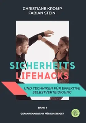 Kromp / Stein |  Sicherheits-Lifehacks und Techniken für effektive Selbstverteidigung | eBook | Sack Fachmedien
