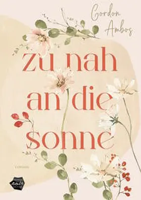 Ambos |  Zu nah an die Sonne | Buch |  Sack Fachmedien