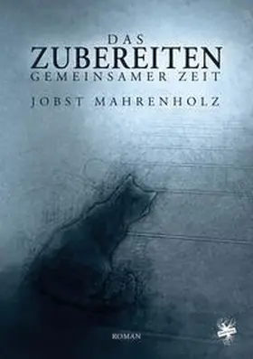 Mahrenholz |  Das Zubereiten gemeinsamer Zeit | Buch |  Sack Fachmedien