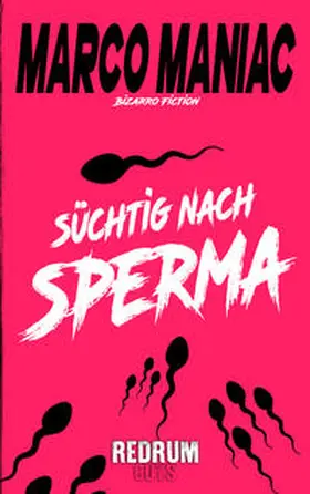 Maniac |  Süchtig nach Sperma | Buch |  Sack Fachmedien