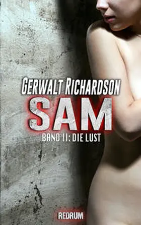 Richardson |  Sam 2: Die Lust | Buch |  Sack Fachmedien