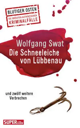 Swat |  Die Schneeleiche von Lübbenau | Buch |  Sack Fachmedien