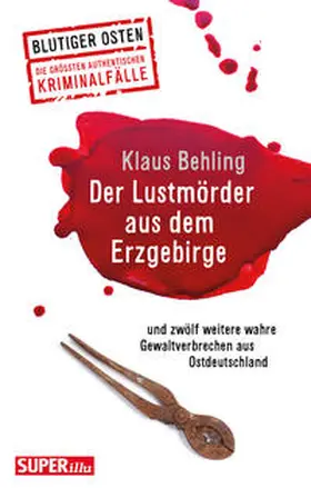 Behling |  Der Lustmörder aus dem Erzgebirge | Buch |  Sack Fachmedien