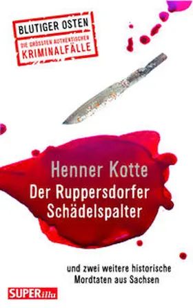 Kotte |  Der Ruppersdorfer Schädelspalter (Blutiger Osten Band 74) | Buch |  Sack Fachmedien