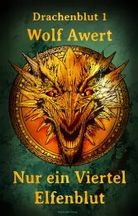 Awert |  Nur ein Viertel Elfenblut | eBook | Sack Fachmedien